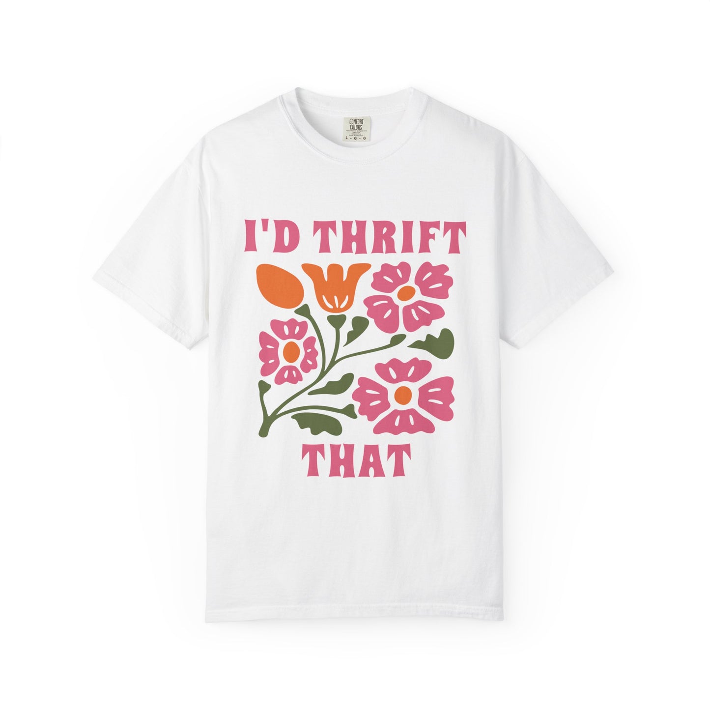 I'd Thrift That T-Shirt | Vintage Floral Thrifting Graphic Tee