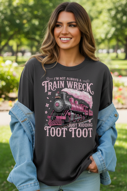I'm Not Always a Train Wreck Graphic T-Shirt