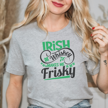 Irish Whiskey Makes Me Frisky St. Patrick's Day T-Shirt