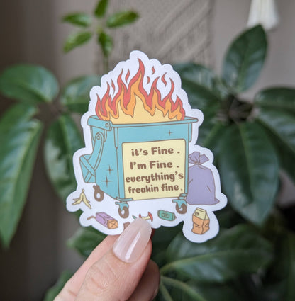It’s Fine I’m Fine Everything’s Freaking Fine Vinyl Sticker – Funny Relatable Sticker for Laptops & Journals