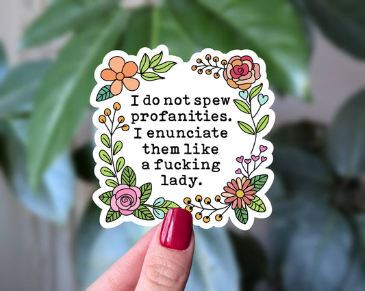 Funny Profanity Vinyl Sticker – "Enunciate Like a Lady" Feminist Humor Sticker for Laptops & Journals