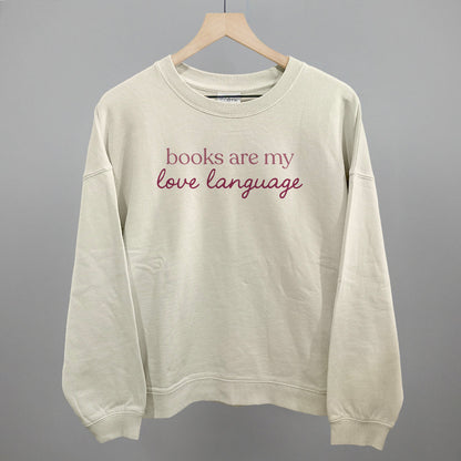 Books Are My Love Language Sweatshirt Bookish Apparel