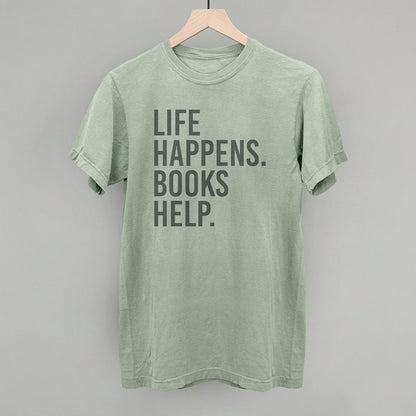 Life Happens Books Help Shirt - Cozy Minimalist Reading Crew