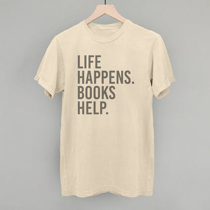 Life Happens Books Help Shirt - Cozy Minimalist Reading Crew
