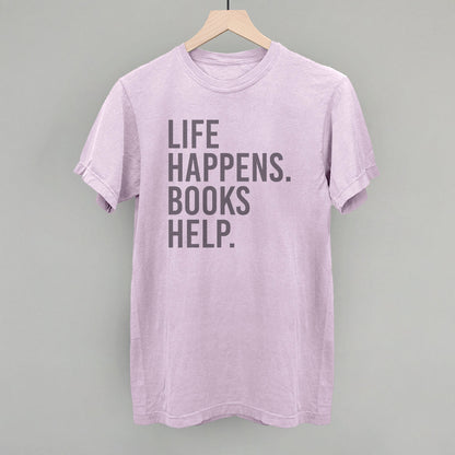 Life Happens Books Help Shirt - Cozy Minimalist Reading Crew