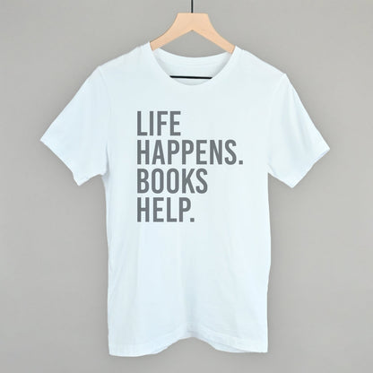 Life Happens Books Help Shirt - Cozy Minimalist Reading Crew