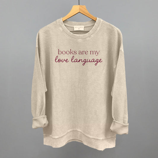Books Are My Love Language Sweatshirt Bookish Apparel
