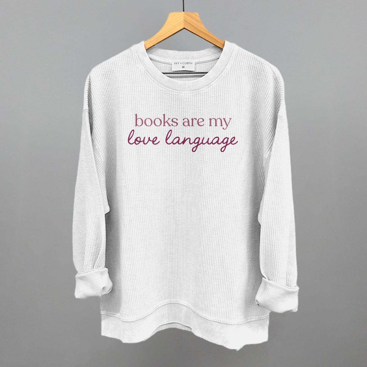 Books Are My Love Language Sweatshirt Bookish Apparel
