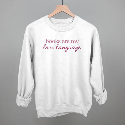 Books Are My Love Language Sweatshirt Bookish Apparel