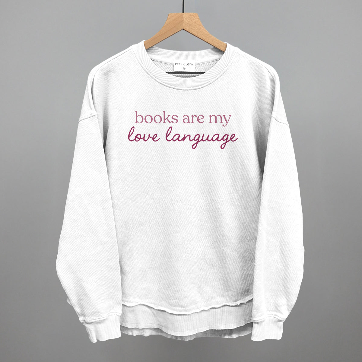 Books Are My Love Language Sweatshirt Bookish Apparel