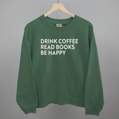 Drink Coffee Read Books Be Happy