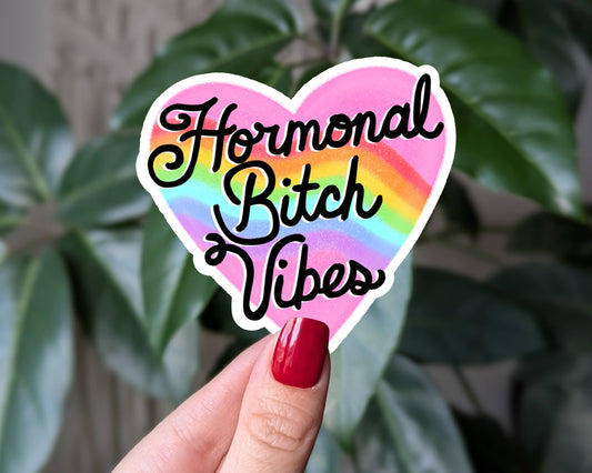 Hormonal Bitch Vibes Vinyl Sticker – Funny Sassy Sticker for Laptops & Journals